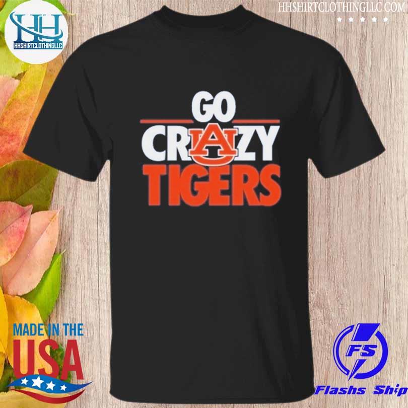Auburn tigers go crazy tigers shirt