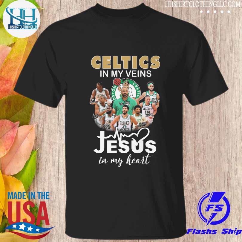 Best boston Celtics in my veins jesus in my heart signatures 2022 shirt