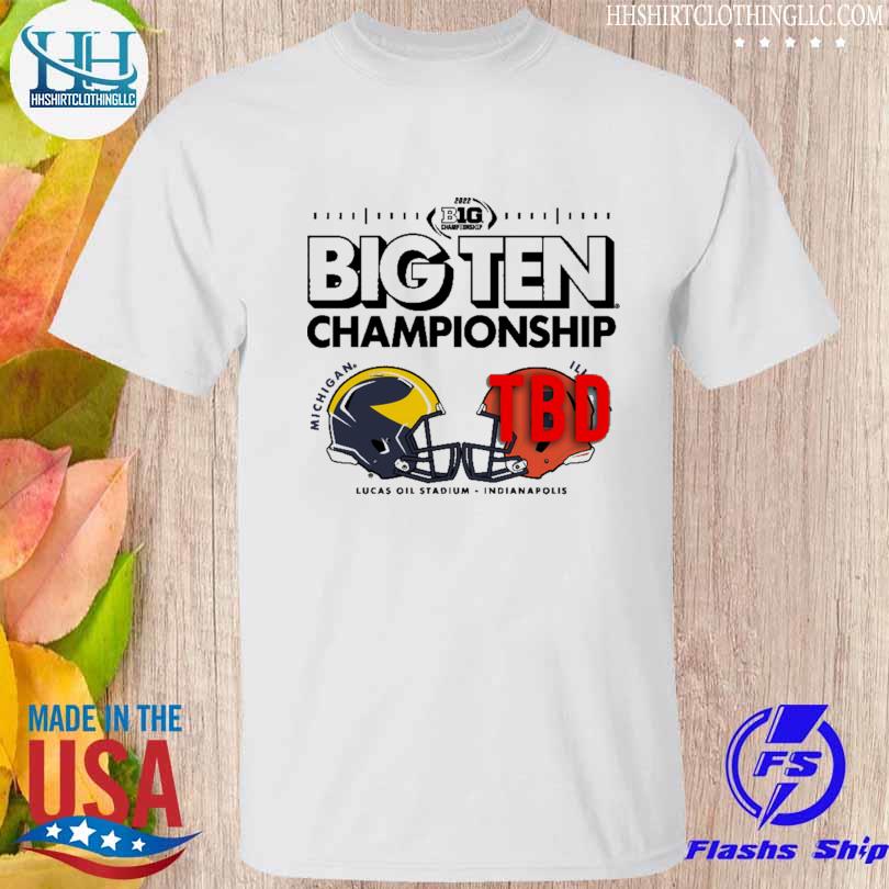 Big ten Championship 2022 Michigan TBD lucas oil stadium indianapolis shirt