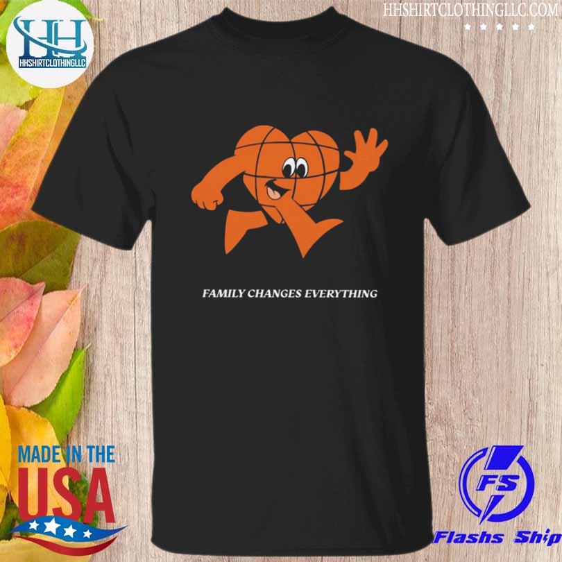 Family changes everything shirt