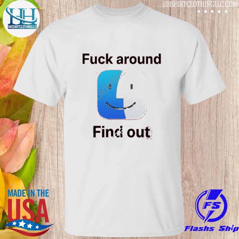 Fuck around find out icon macos big sur shirt