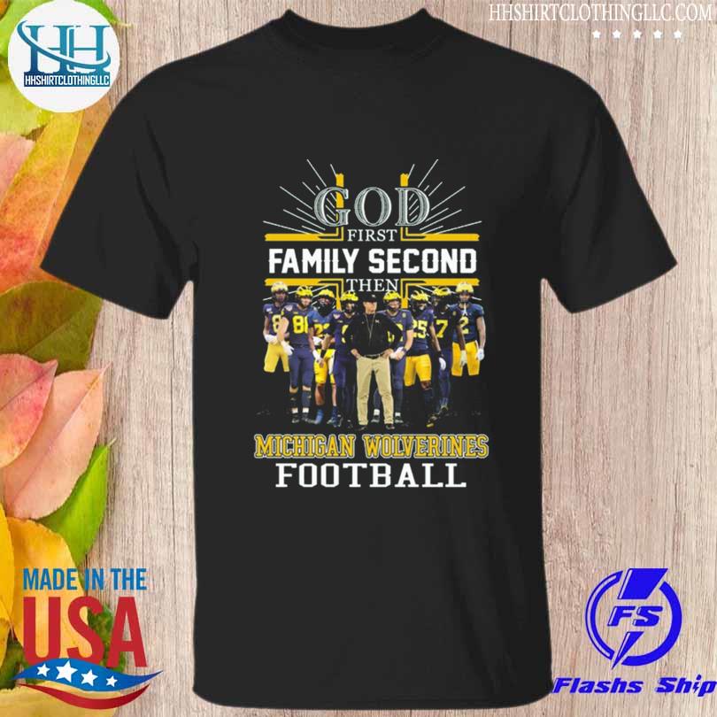 God first family second then michigan wolverines football 2022 shirt