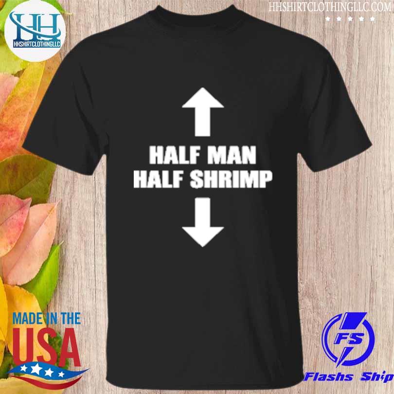 Half man half shrimp shirt