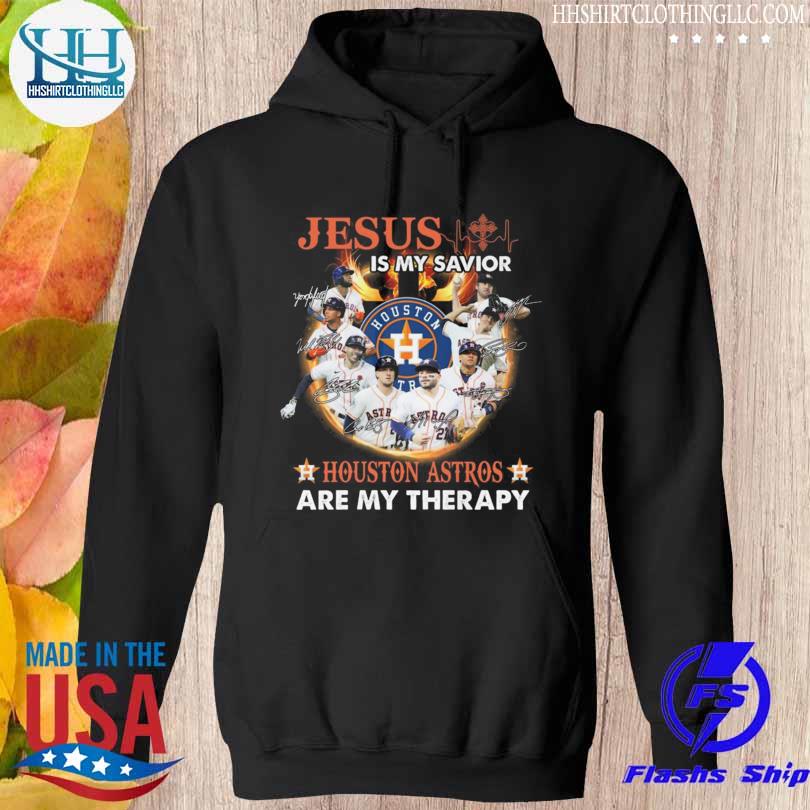 Houston Astros Jesus is my saviour Houston Astros are my therapy signatures s hoodie den