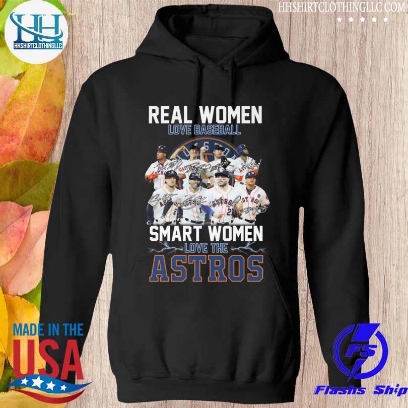 Houston Astros real women love baseball smart women love the Houston Astros signatures s hoodie den