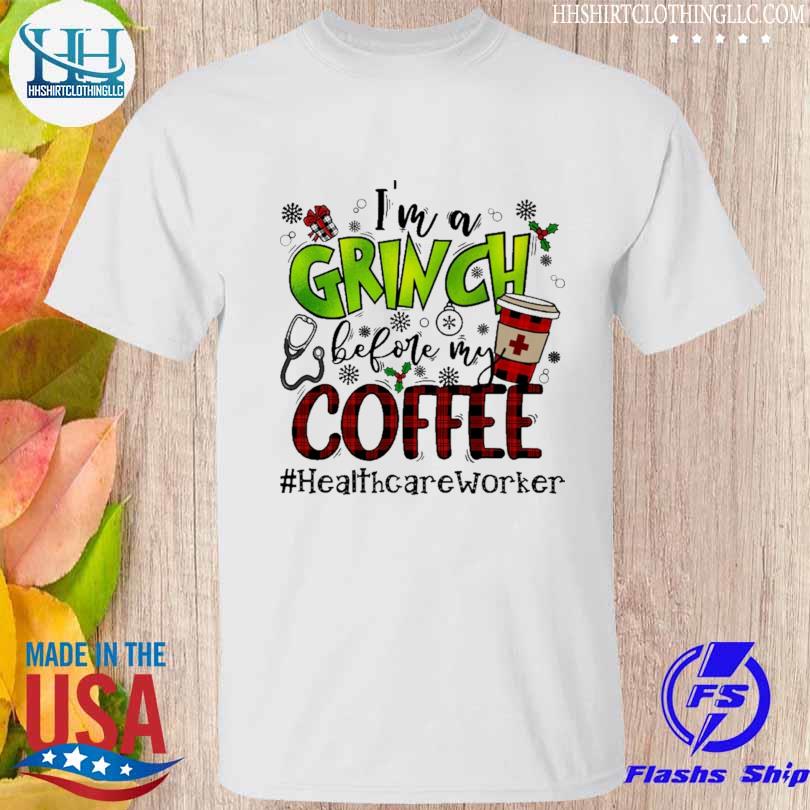 I'm a grinch before my coffee Healthcare Worker christmas sweater