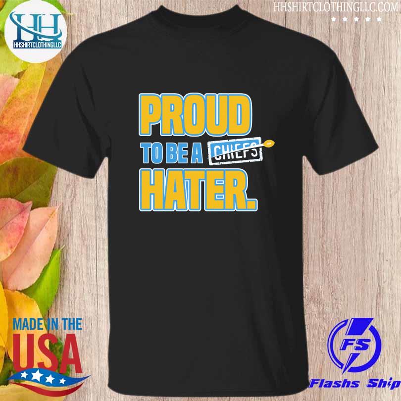 Kansas city proud to be a Chiefs hater shirt