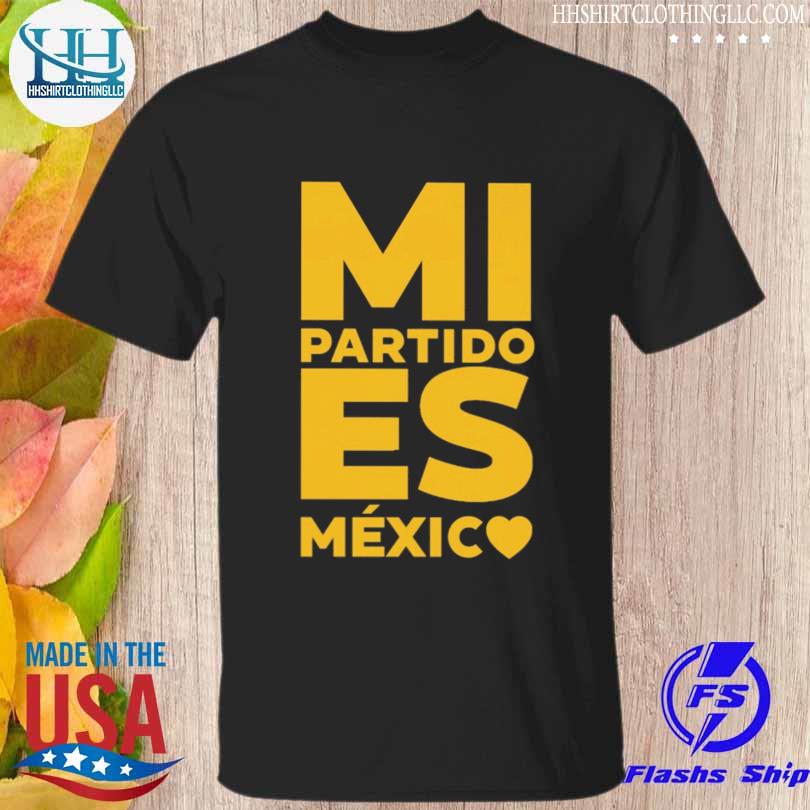 Mi partido es mexico 2022 shirt