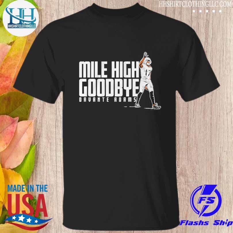 Mile high goodbye Davante adams shirt