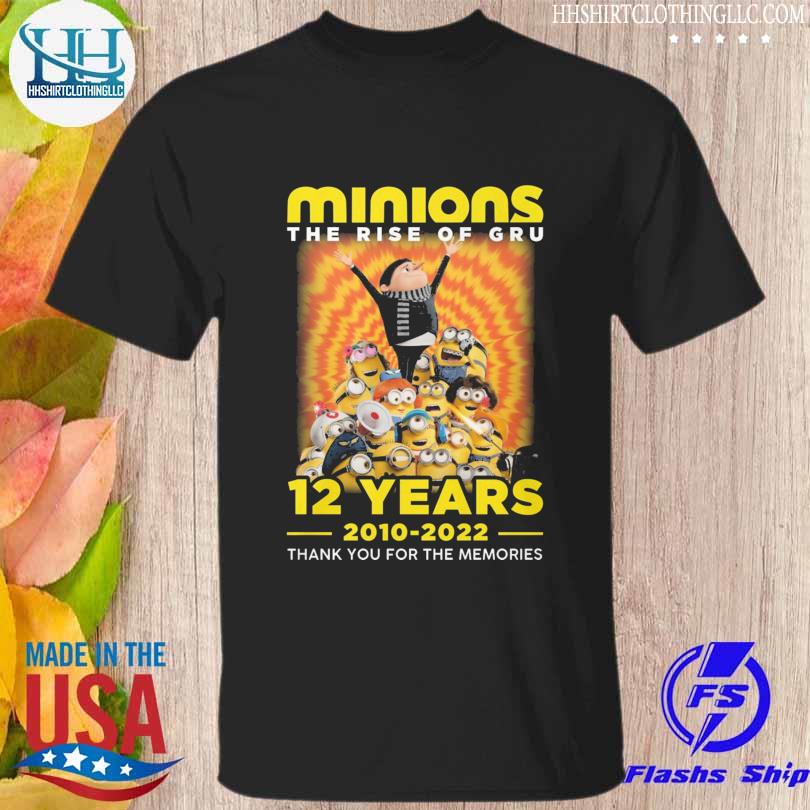 Minions The rise of gru 12 years 2010 2022 thank you for the memories shirt