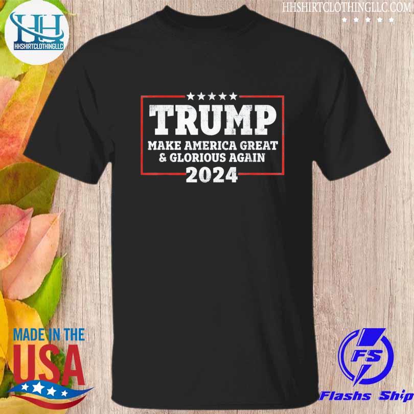 Nice trump 2024 usa flag make america great and glorious again shirt