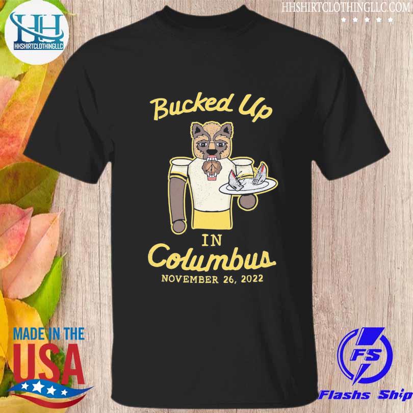 Official bucked up in columbus november 26 2022 shirt