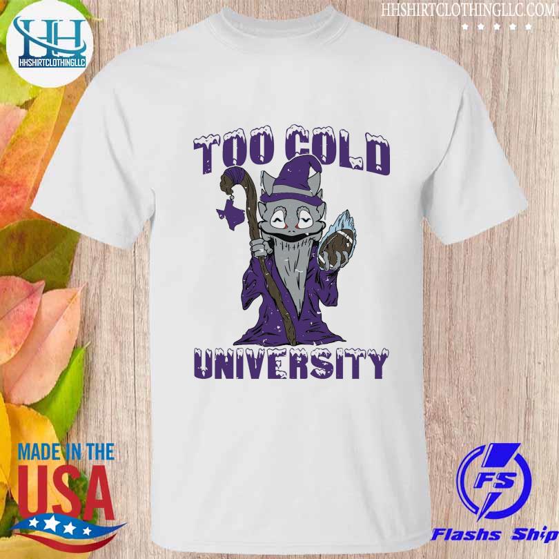 Official Too cold university 2022 shirt