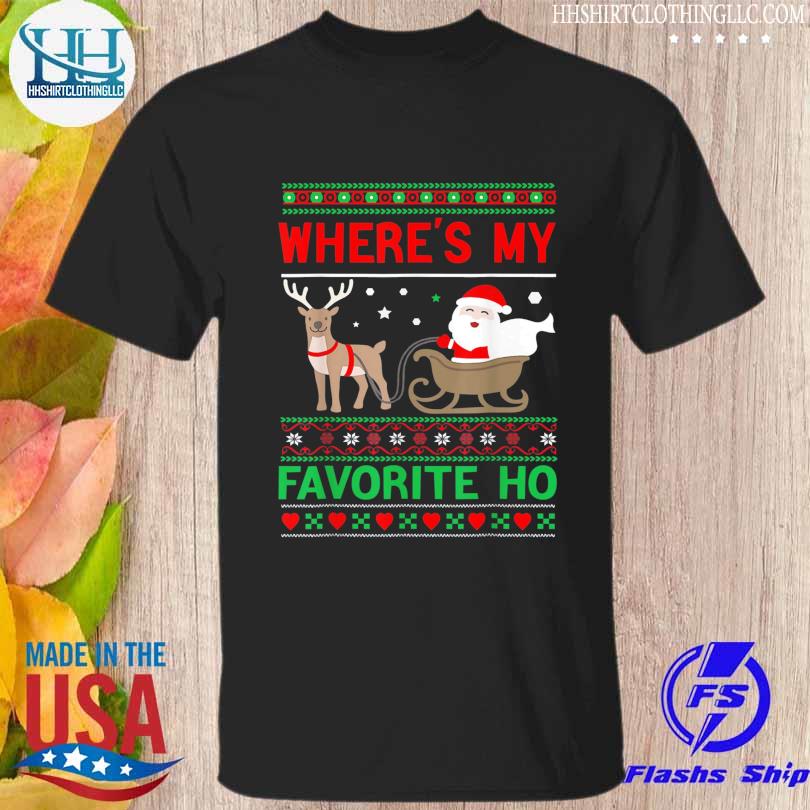 Reindeer and santa claus where's my favorite ho ugly Christmas sweater