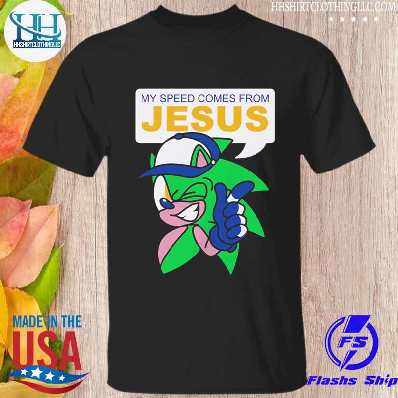 Sonic My speed come from jesus shirt