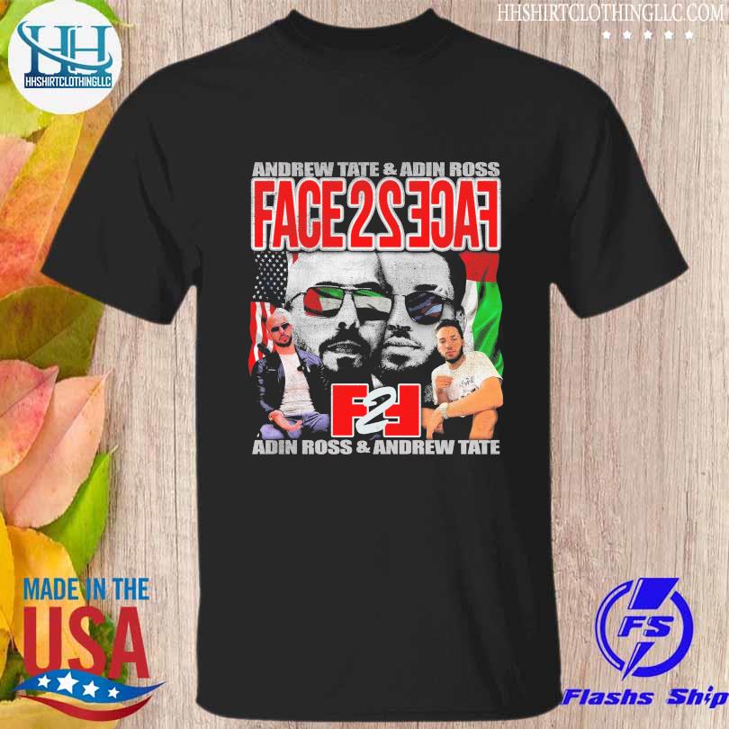 Andrew Tate and Adin Ross face 2 face shirt