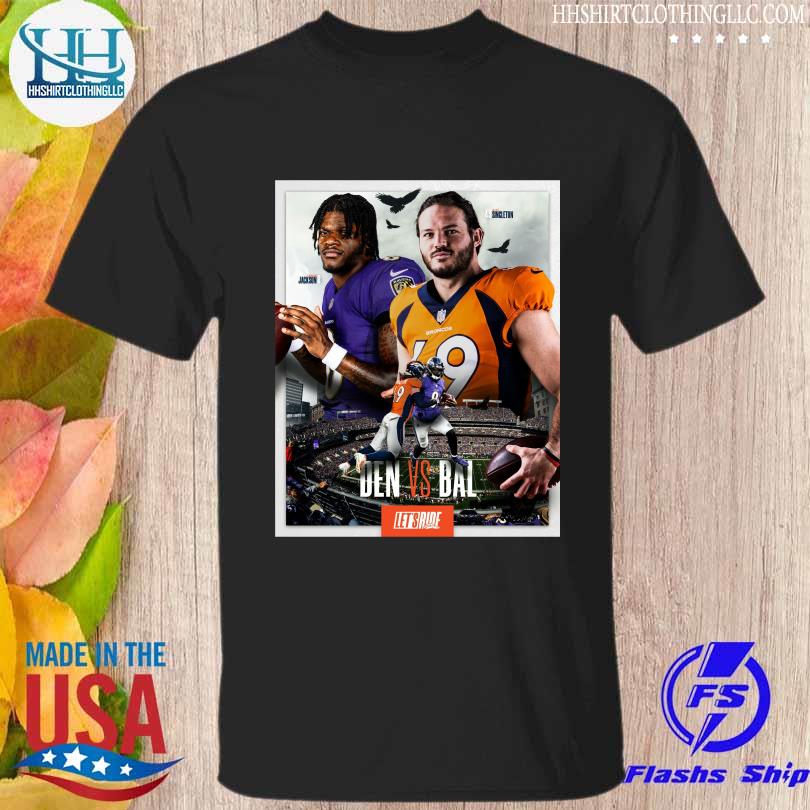 Denver Broncos Vs Bal Ravens let's ride shirt