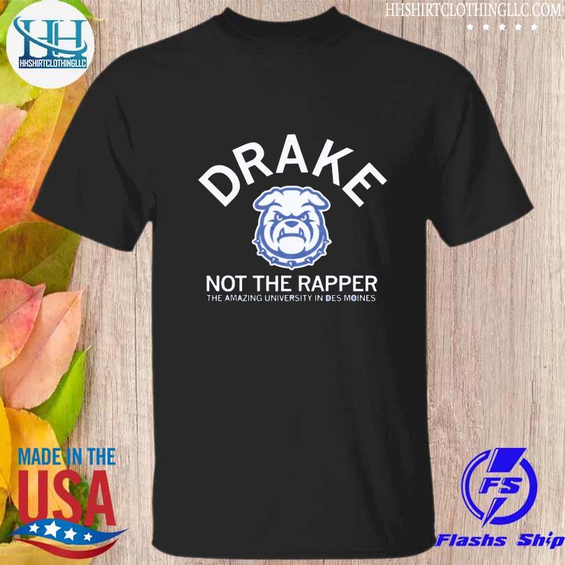 Drake not the rapper the amazing university in des moines shirt