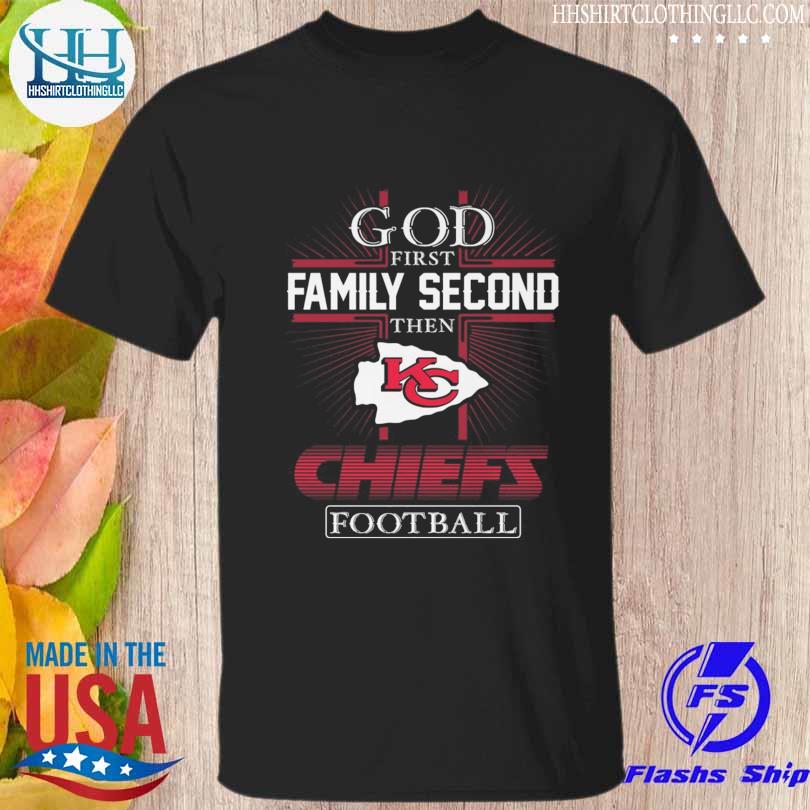 God first family second the Kansas City Chiefs football 2022 shirt