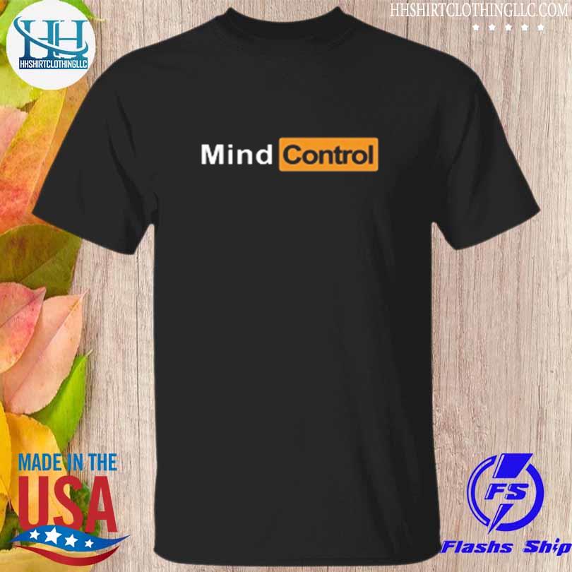 It's mind control shirt