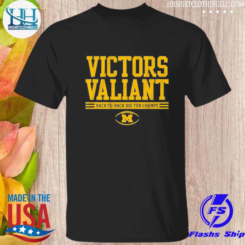 Michigan football victors valiant b1g champs shirt