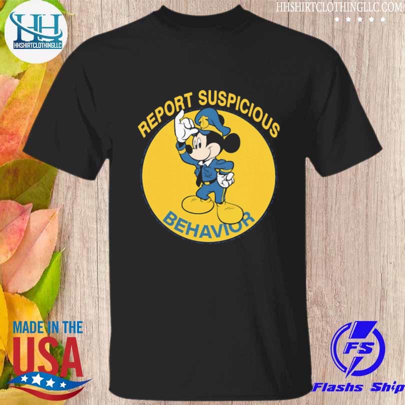 Mickey mouse report suspicious behavior shirt