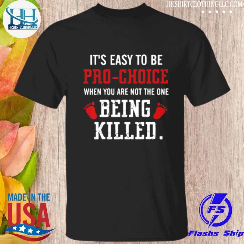 Pro-life anti abortion anti-choice movement shirt