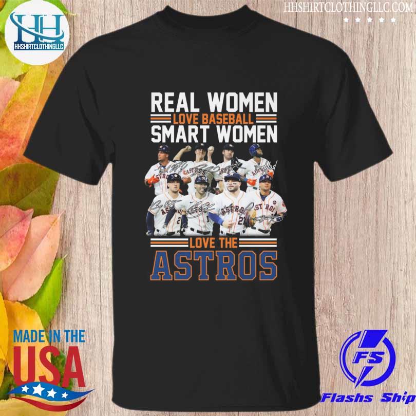 Real women love baseball smart women love the Houston Astros signatures 2022 shirt