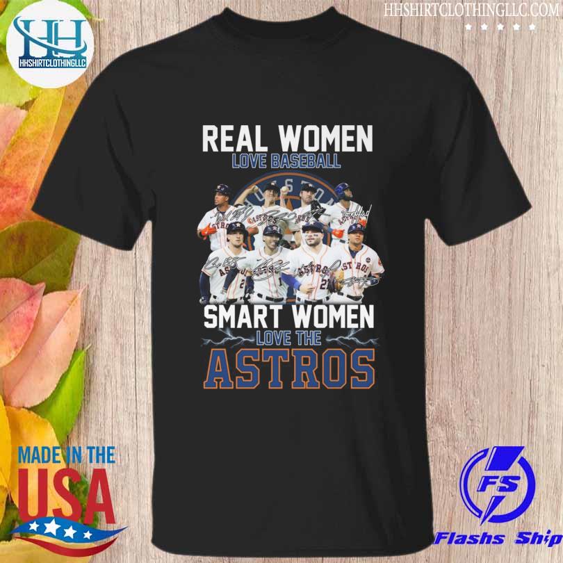 Real women love baseball smart women love the Houston Astros signatures shirt