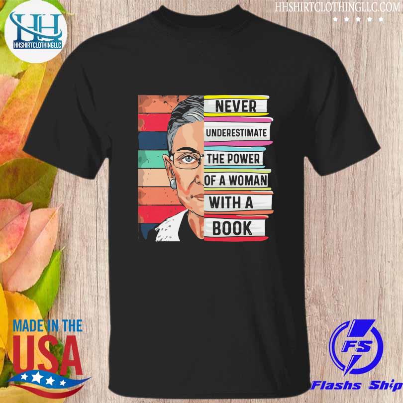 Ruth Bader Ginsburg never underestimate the power of a girl with a book shirt