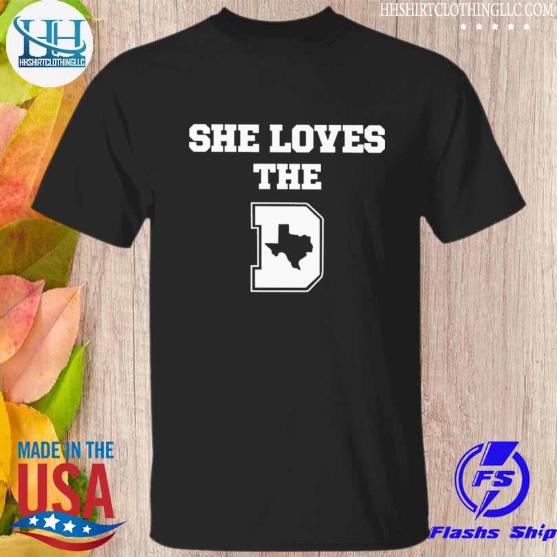 She loves the Dallas Cowboys Texas shirt