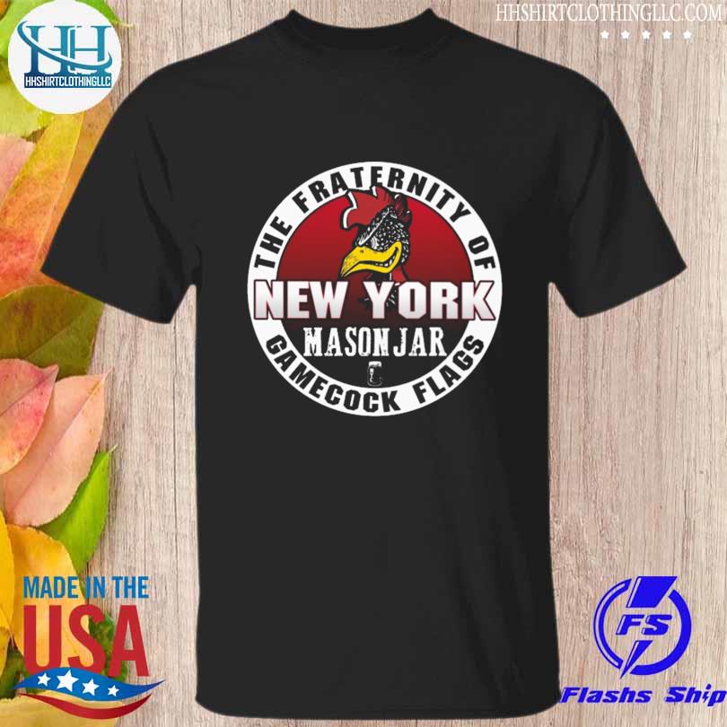 The fraternity of new york mason jar gamecock flags shirt