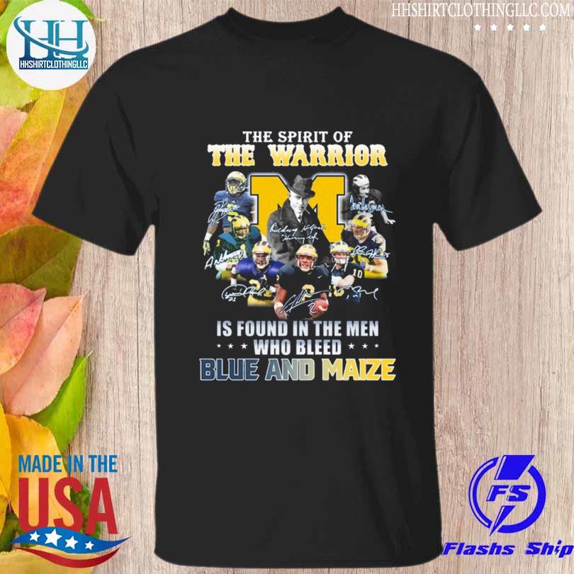 The spirt of the warrior is found in the men who bleed blue and maize signatures shirt