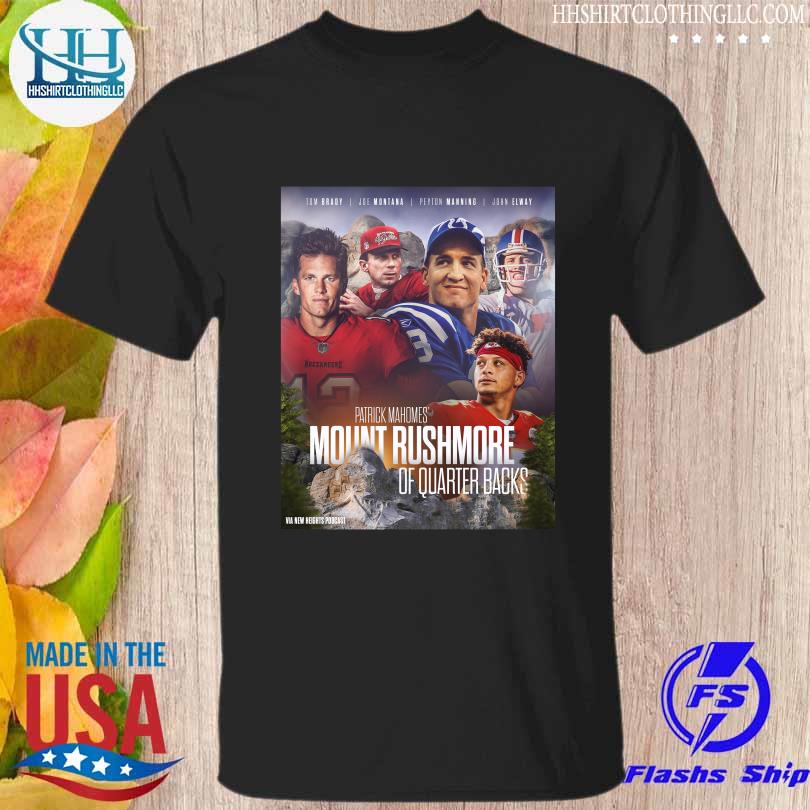 Tom Brady joe montana Peyton manning John Elway Patrick mahomes' mount rushmore of quarterbacks shirt