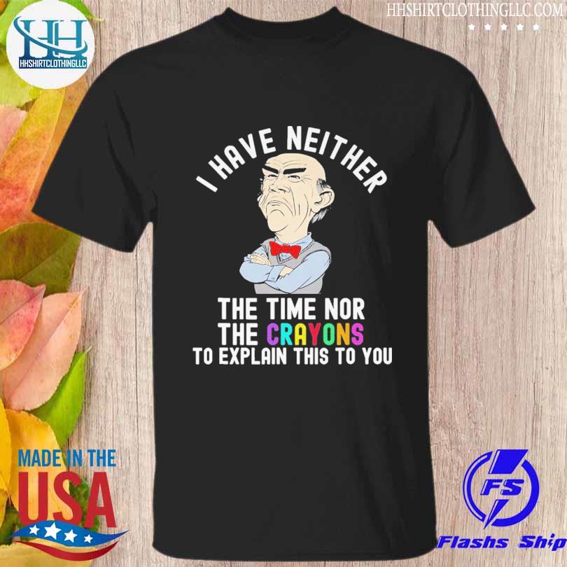 Walter Jeff Dunham I have neither the time nor the crayons 2022 shirt