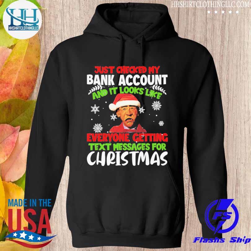 Walter Jeff Dunham just checked my bank account and it looks like everyone getting text messages for Christmas sweater hoodie den