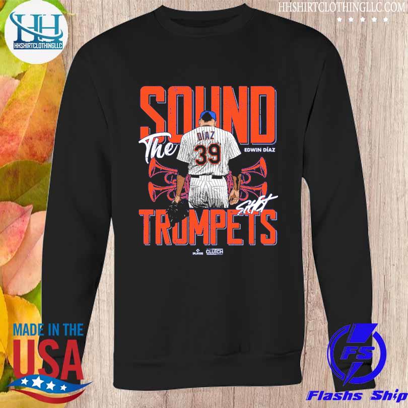 Original Edwin diaz sound the Trumpets mlbpa shirt, hoodie