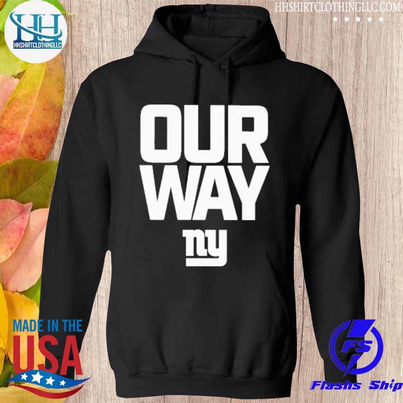 New york giants our way ny shirt, hoodie, sweater, long sleeve and tank top