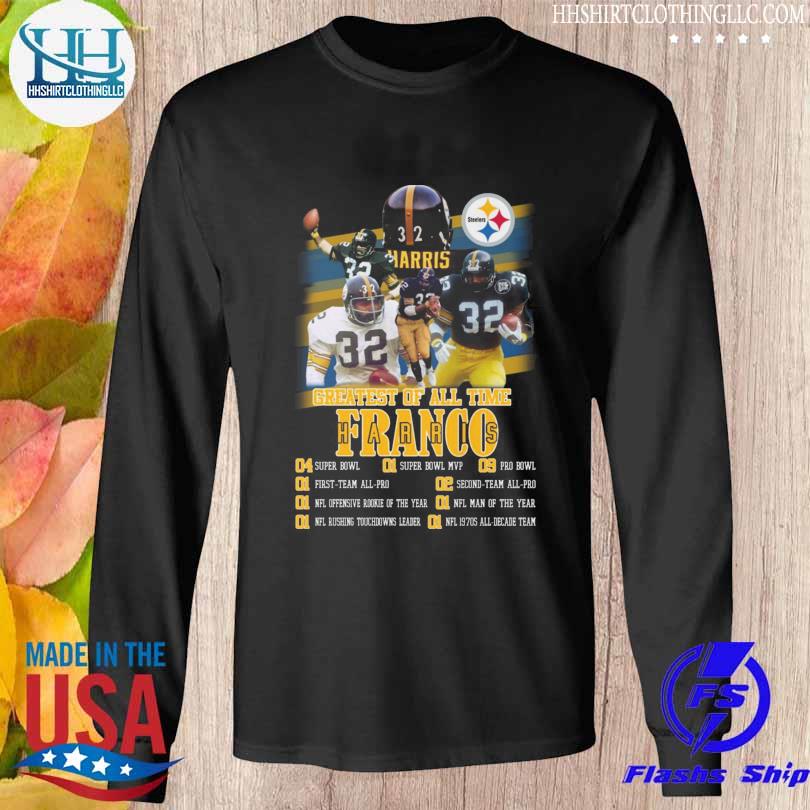 Pittsburgh Steelers Greatest Of All Time Franco Harris shirt, hoodie,  sweater, long sleeve and tank top