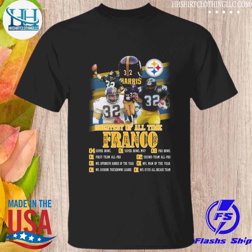 Pittsburgh Steelers Greatest Of All Time Franco Harris shirt, hoodie,  sweater, long sleeve and tank top