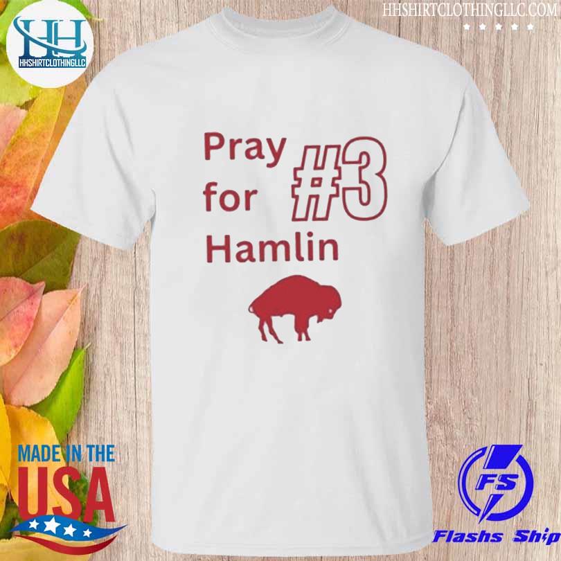 Pray for hamlin strong buffalo bills T- shirt, hoodie, sweater, long sleeve  and tank top