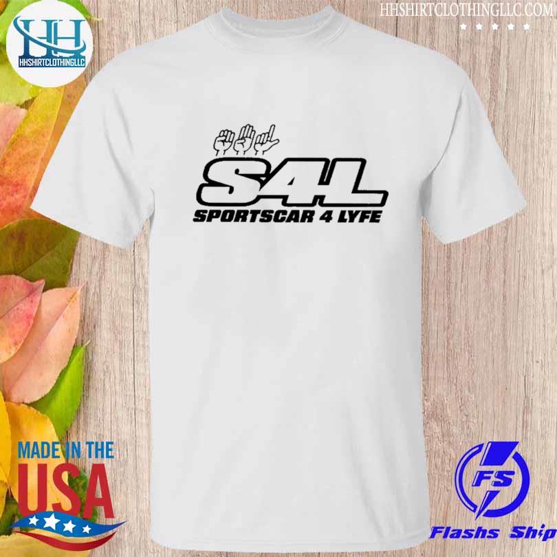 S4l sportscar 4 lyfe shirt