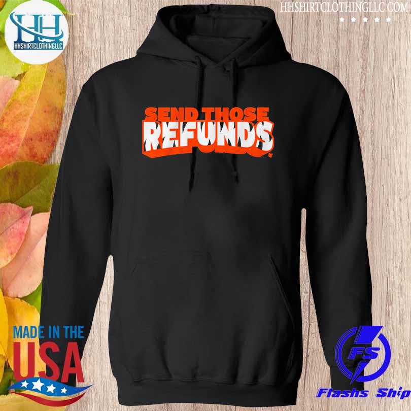 Send those refunds s hoodie den