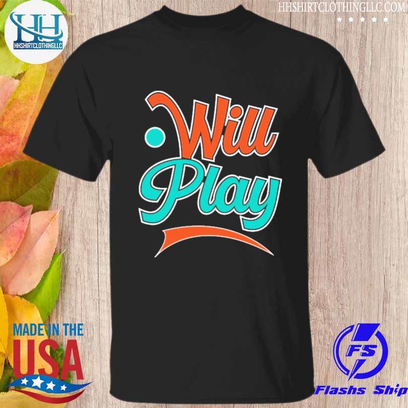 Will play the games shirt