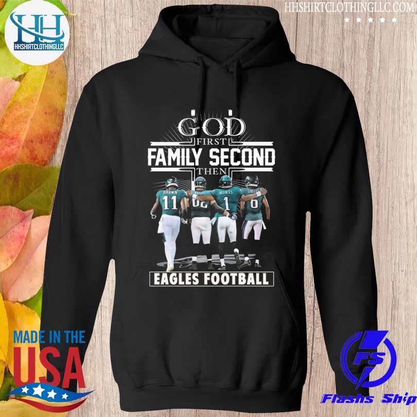 God first family second then Philadelphia Eagles football 2023 logo shirt,  hoodie, sweater, long sleeve and tank top