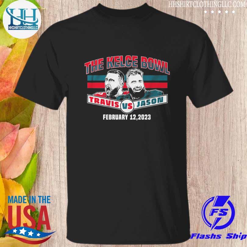 Jason kelce & travis kelce the kelce bowl february 12 2023 shirt