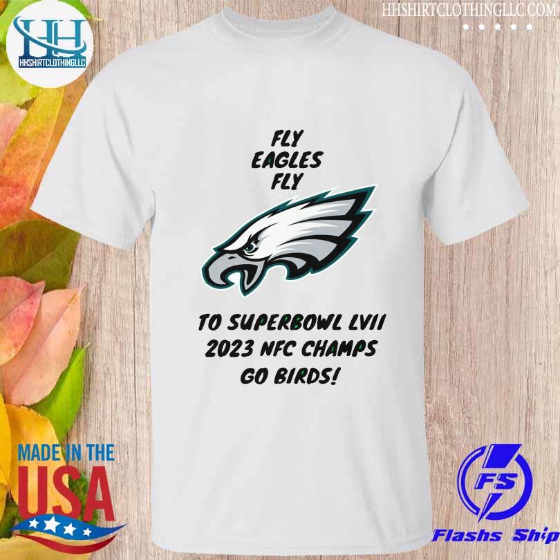 Super Bowl LVII Fly eagles fly Philadelphia eagles NFC champions shirt,  hoodie, sweater, long sleeve and tank top