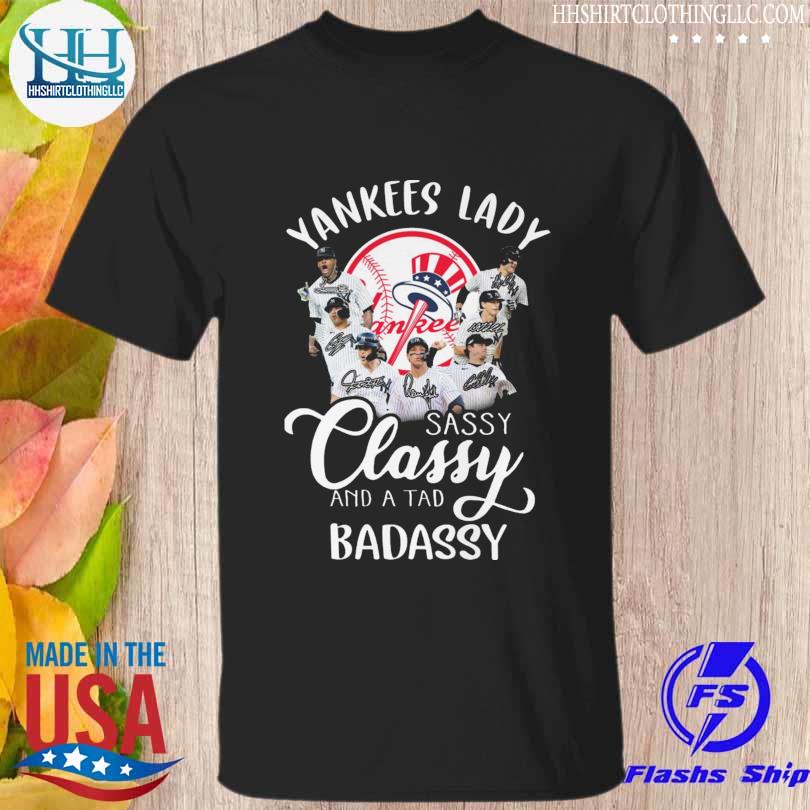 New York Yankees lady sassy classy and a tad badassy signatures 2023 shirt