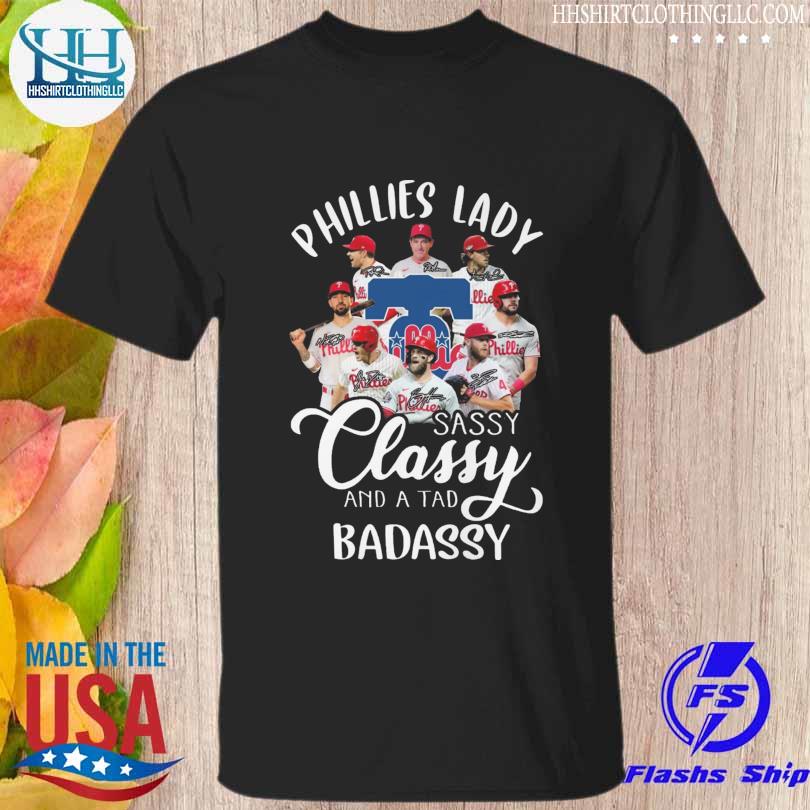 Philadelphia Phillies lady sassy classy and a tad badassy signatures 2023 shirt