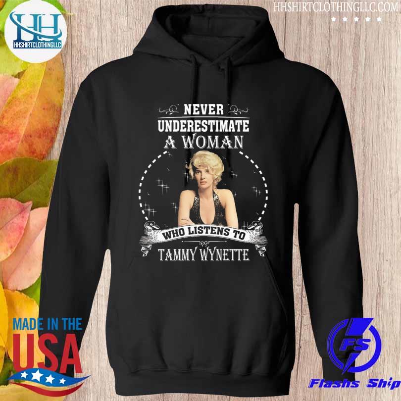 Never underestimate a woman who listens to tammy wynette s hoodie den